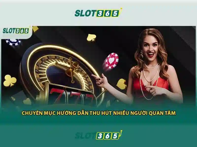 An toàn và công bằng Slot365