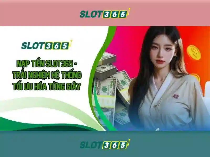Slot365 - Tổng quan về nền tảng trò chơi xèng trực tuyến