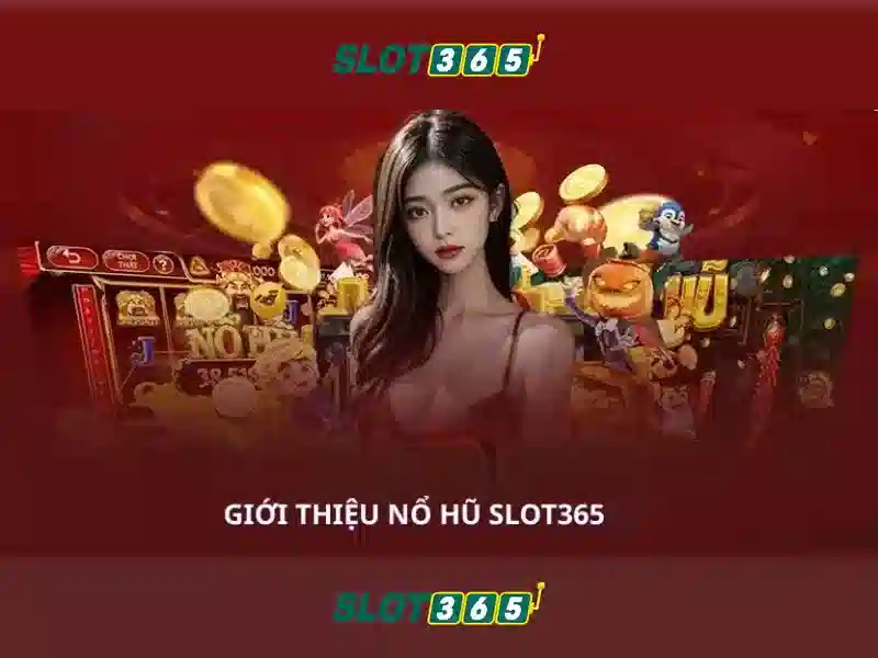 Slot365: Nền tảng chơi slot trực tuyến đáng tin cậy tại Việt Nam
