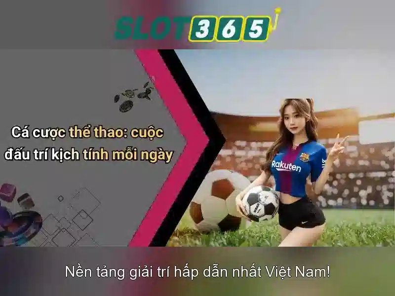 Khuyến mãi và chương trình thưởng Slot365