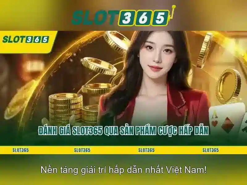 Slot365 – Tổng quan và trải nghiệm chơi slot trực tuyến