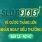 Slot365 free – Trải nghiệm miễn phí và khám phá rút tiền